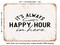 DECORATIVE METAL SIGN - It's Always Happy Hour In Here - Vintage Rusty Look